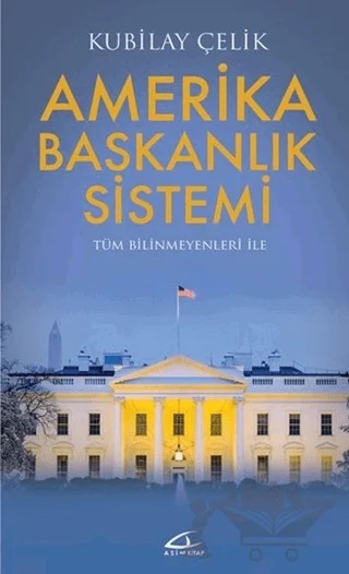 Amerika Başkanlık Sistemi – Kubilay Çelik – Asi Kitap kitap kapağı