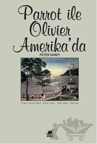 Parrot İle Olivier Amerika'da – Peter Carey – Ayrıntı Yayınları kitap kapağı