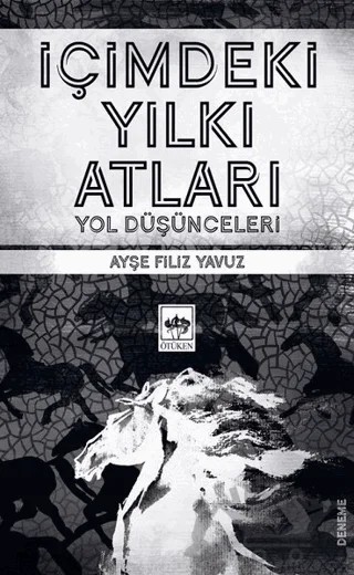 İçimdeki Yılkı Atları – Ayşe Filiz Yavuz – Ötüken Neşriyat kitap kapağı