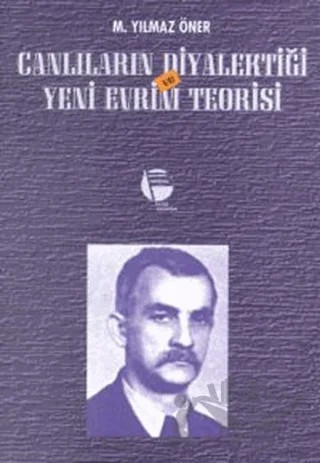Canlıların Diyalektiği ve Yeni Evrim Teorisi – M. Yılmaz Öner – Belge Yayınları kitap kapağı