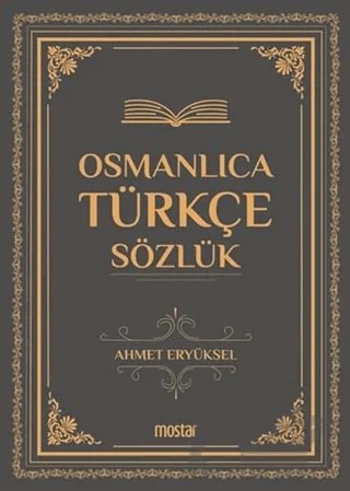 Osmanlıca Türkçe Sözlük – Ahmet Eryüksel – Mostar Yayınları kitap kapağı