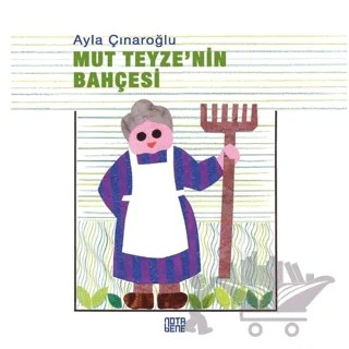 Mut Teyze’nin Bahçesi – Ayla Çınaroğlu – Nota Bene Yayınları kitap kapağı