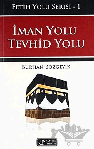 İman Yolu Tevhid Yolu – Burhan Bozgeyik – Gayem Yayın Dağıtım kitap kapağı