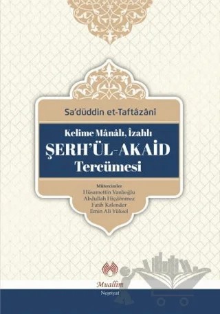 Kelime Manalı, İzahlı Şerh'ül-Akaid Tercümesi – Sa’düddin et- Taftazani – Muallim Neşriyat kitap kapağı