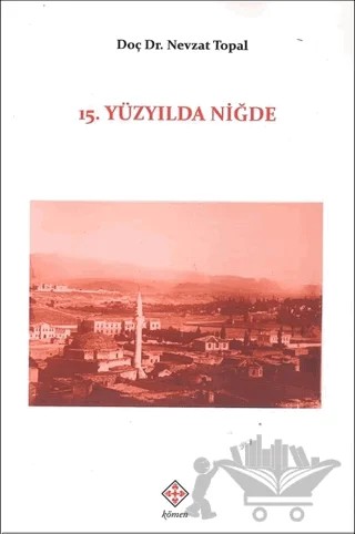 15. Yüzyılda Niğde – Nevzat Topal – Kömen Yayınları kitap kapağı