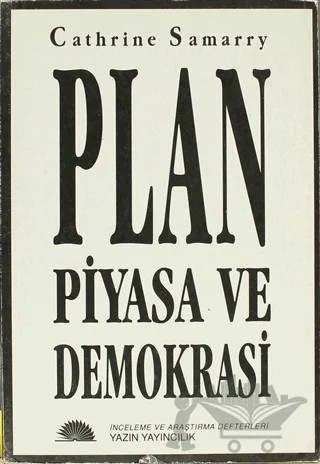 Plan ve Piyasa ve Demokrasi – Cathrine Samarry – Yazın Yayıncılık kitap kapağı