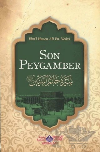 Son Peygamber – Ebu'l Hasen Ali En-Nedvi – Nebevi Hayat Yayınları kitap kapağı
