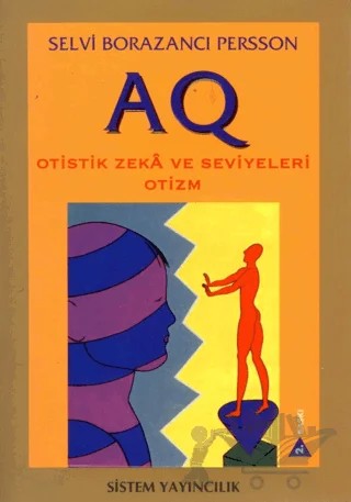 AQ Otistik Zeka ve Seviyeleri Otizm – Selvi Borazancı Persson – Sistem Yayıncılık kitap kapağı
