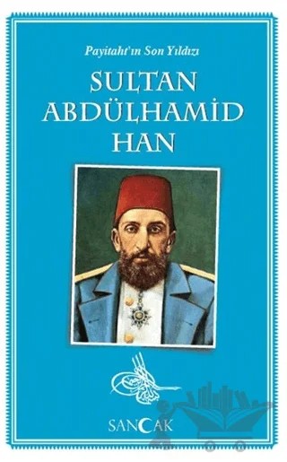 Payitaht'ın Son Yıldızı Sultan Abdülhamid Han – Kolektif – Sancak Yayınları kitap kapağı