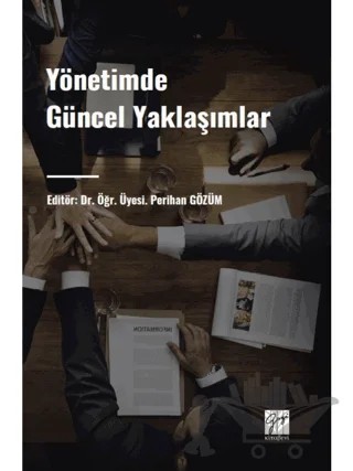 Yönetimde Güncel Yaklaşımlar – Perihan Gözüm – Gazi Kitabevi kitap kapağı