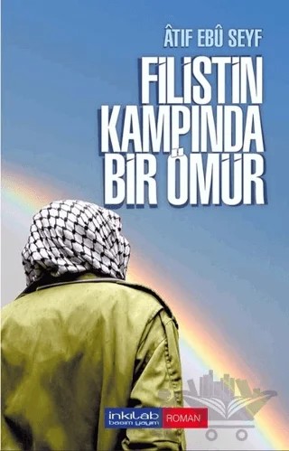 Filistin Kampında Bir Ömür – Atıf Ebu Seyf – İnkılab Yayınları kitap kapağı