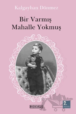 Bir Varmış Mahalle Yokmuş – Kalgayhan Dönmez – Büyülüdağ Yayınları kitap kapağı