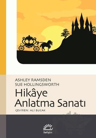 Hikaye Anlatma Sanatı – Ashley Ramsden, Sue Hollingsworth – İletişim Yayınevi kitap kapağı