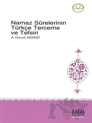 Namaz Surelerinin Türkçe Terceme ve Tefsiri – Ahmet Hamdi Akseki – Türkiye Diyanet Vakfı Yayınları kitap kapağı