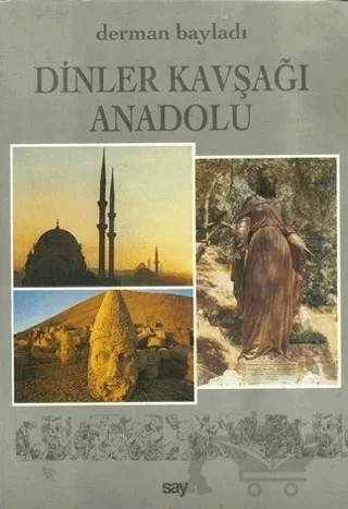 Dinler Kavşağı Anadolu – Derman Bayladı – Say Yayınları kitap kapağı