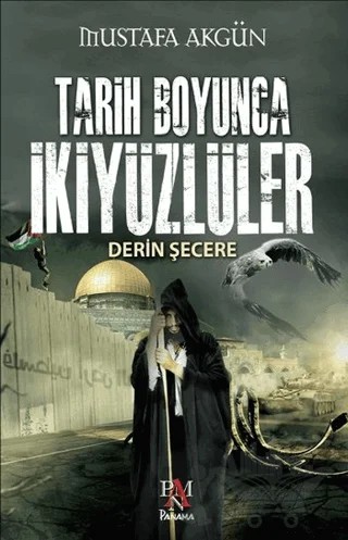 Tarih Boyunca İkiyüzlüler – Mustafa Akgün – Panama Yayıncılık kitap kapağı