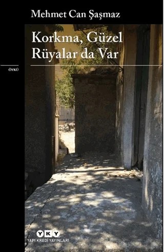 Korkma, Güzel Rüyalar da Var – Mehmet Can Şaşmaz – Yapı Kredi Yayınları kitap kapağı