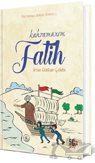 Kahramanım Fatih - Kahraman Avcısı Kerem 1 (Ciltli) – İrfan Gürkan Çelebi – Genç Nesil kitap kapağı