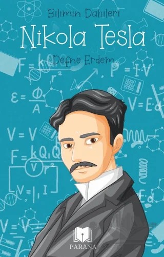 Nikola Tesla – Bilimin Dahileri – Defne Erdem – Parana Yayınları kitap kapağı