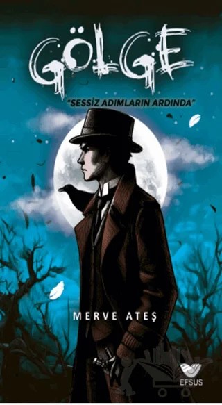 Gölge Sessiz Adımların Ardında – Merve Ateş – Efsus Yayınları kitap kapağı