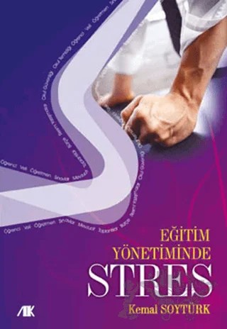 Eğitim Yönetiminde Stres – Kemal Soytürk – Akademik Kitaplar kitap kapağı