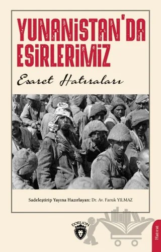 Yunanistan'da Esirlerimiz – Faruk Yılmaz – Dorlion Yayınları kitap kapağı