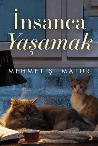 İnsanca Yaşamak – Mehmet Ş. Matur – Cinius Yayınları kitap kapağı