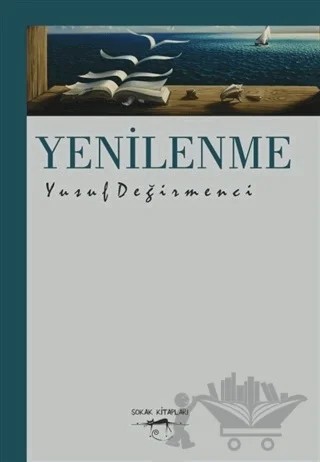 Yenilenme – Yusuf Değirmenci – Sokak Kitapları Yayınları kitap kapağı