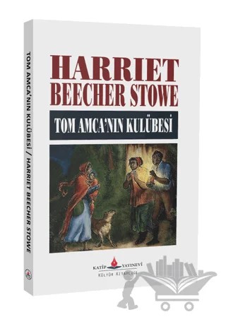 Tom Amca'nın Kulübesi – Harriet Beecher Stowe – Katip Yayınları kitap kapağı