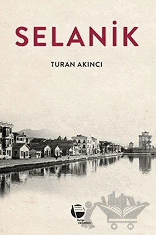 Selanik – Turan Akıncı – Belge Yayınları kitap kapağı