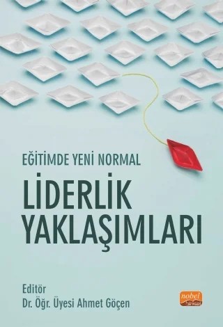 Eğitimde Yeni Normal: Liderlik Yaklaşımları – Ahmet Göçen, Ali Cülha, Aydın Söylemez, Bayram Bozkurt, Bekir Yeşilyurt, Büşra Söylemez, Fatih Bozbayındır, Halil Atlı, Halil Karadaş, M. Akın Bulut, Mahire Aslan, Mehmet Üstüner, Mevlüt Kara, Oğuzhan Bozoğlu, Ömer Faruk Ak, Ramazan Atasoy, Sedat Alev, Seyfettin Abdurrezzak, Tuba Özpolat Atlı, Ümit – Nobel Bilimsel Eserler kitap kapağı