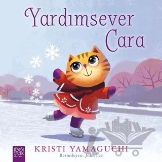 Yardımsever Cara – Kristi Yamaguchi – 1001 Çiçek Kitaplar kitap kapağı