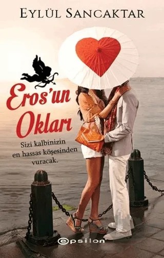 Eros'un Okları – Eylül Sancaktar – Epsilon Yayınevi kitap kapağı