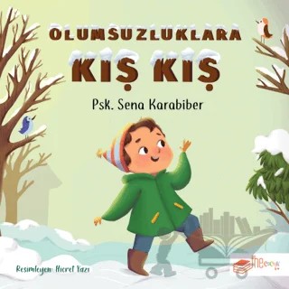Olumsuzluklara Kış Kış – Sena Karabiber – The Kitap Çocuk kitap kapağı