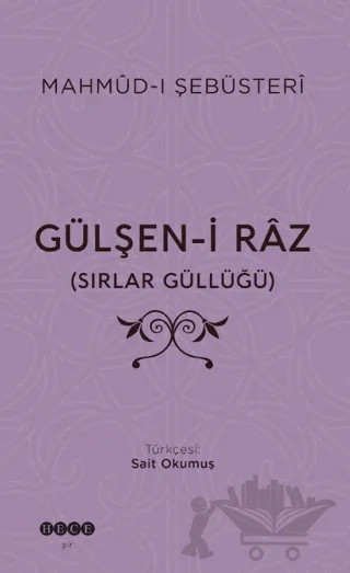 Gülşen-i Raz (Sırlar Güllüğü) – Mahmud-ı Şebüsteri – Hece Yayınları kitap kapağı