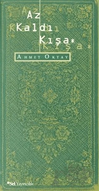 Az Kaldı Kışa – Ahmet Oktay – Sel Yayıncılık kitap kapağı