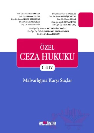 Özel Ceza Hukuku - Cilt 4 – Ali Hakan Evik, Ali Kemal Yıldız, Asuman Aytekin İnceoğlu, Barış Erman, Eylem Aksoy Retornaz, Güçlü Akyürek, Gülşah Bostancı Bozbayındır, Hasan Sınar, Köksal Bayraktar, Pınar Memiş Kartal, Sinan Altunç, Vesile Sonay Evik, Zeynel T. Kangal – On İki Levha Yayınları kitap kapağı