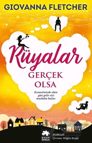 Rüyalar Gerçek Olsa – Giovanna Fletcher – Eksik Parça Yayınları kitap kapağı