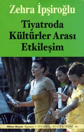 Tiyatroda Kültürler Arası Etkileşim – Zehra İpşiroğlu – Mitos Boyut Yayınları kitap kapağı