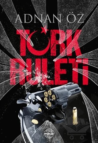 Türk Ruleti – Adnan Öz – Mühür Kitaplığı kitap kapağı