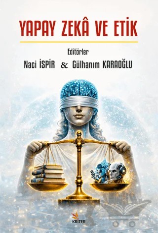 Yapay Zeka ve Etik – Naci İspir, Gülhanım Karaoğlu – Kriter Yayınları kitap kapağı