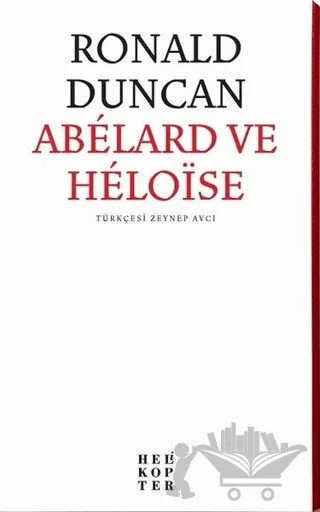 Abelard ve Heloise – Ronald Duncan – Helikopter Yayınları kitap kapağı