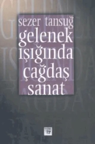 Gelenek Işığında Çağdaş Sanat – Sezer Tansuğ – İz Yayıncılık kitap kapağı