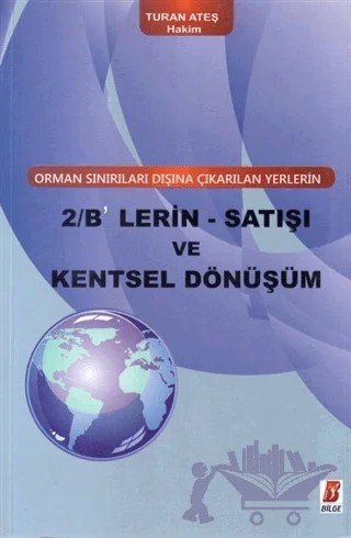 2/B'lerin - Satışı ve Kentsel Dönüşüm – Turan Ateş – Bilge Yayınevi kitap kapağı