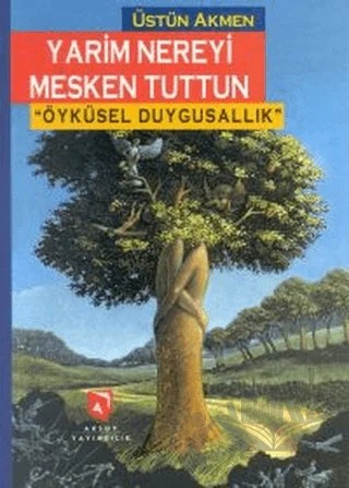 Yarim Nereyi Mesken Tuttun – Üstün Akmen – Aksoy Yayıncılık kitap kapağı