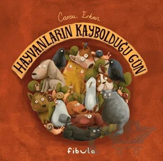 Hayvanların Kaybolduğu Gün – Cansu Erkan – Fibula Yayıncılık kitap kapağı