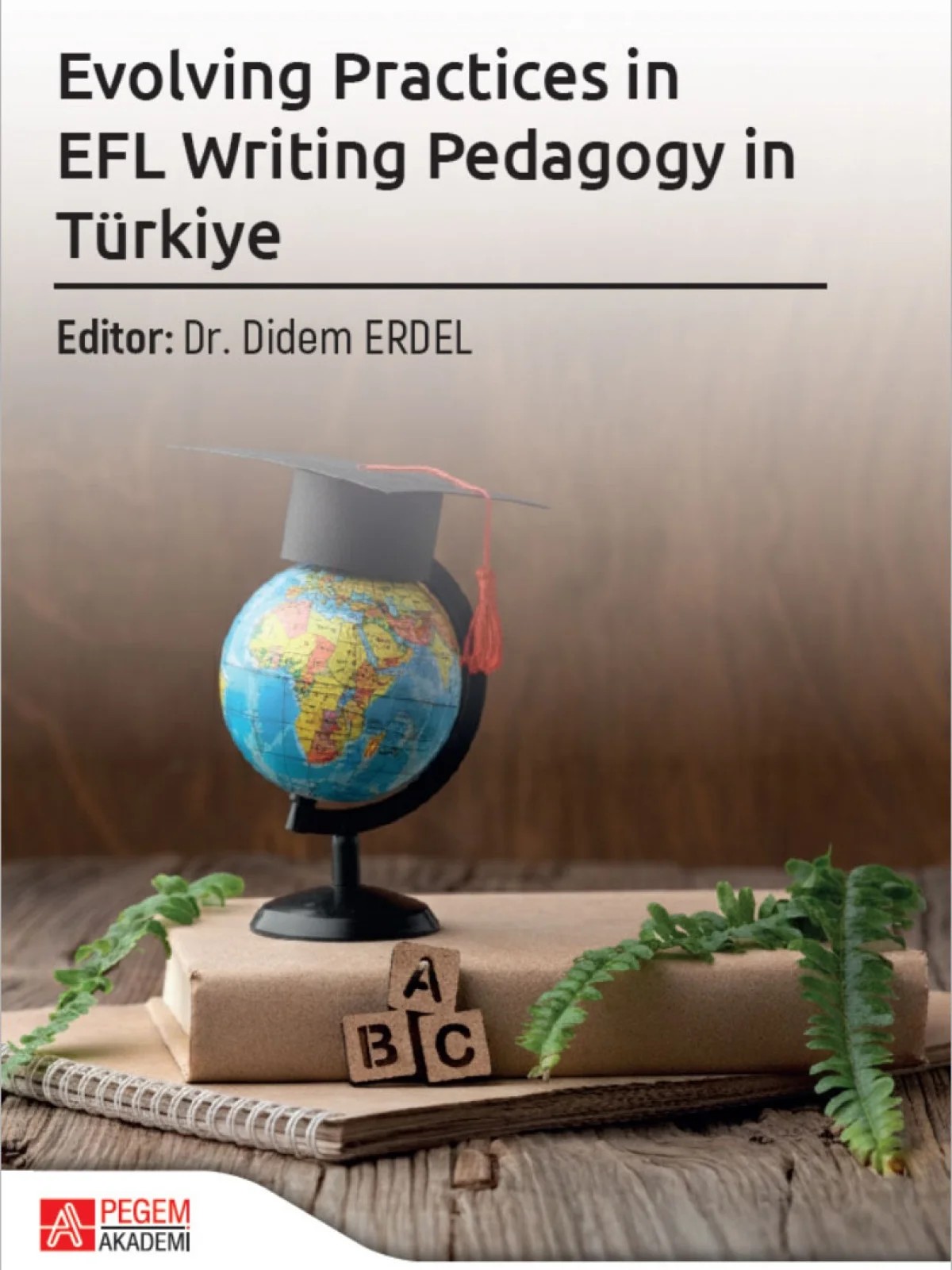 Evolving Practices in EFL Writing Pedagogy in Türkiye – Pegem Akademi Yayıncılık kitap kapağı