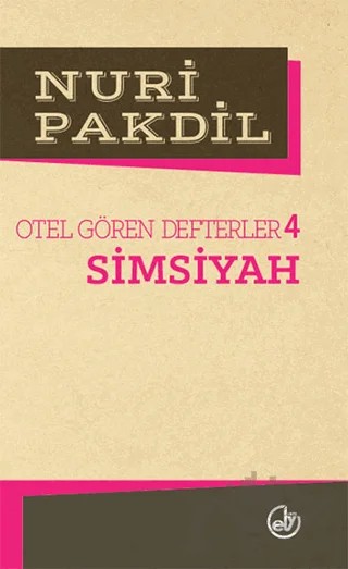 Otel Gören Defterler 4: Simsiyah – Nuri Pakdil – Edebiyat Dergisi Yayınları kitap kapağı