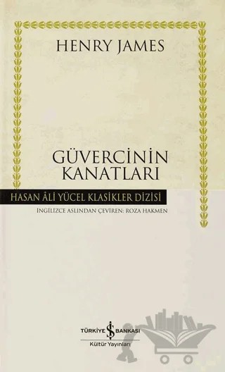 Güvercinin Kanatları (Ciltli) – Henry James – İş Bankası Kültür Yayınları kitap kapağı