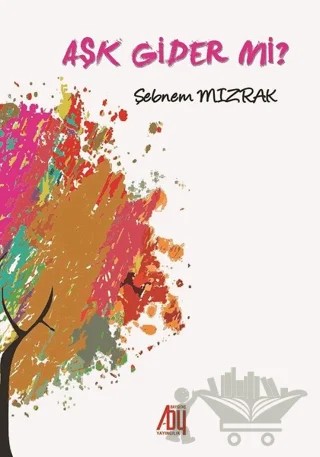 Aşk Gider Mi? – Şebnem Mızrak – Baygenç Yayıncılık kitap kapağı